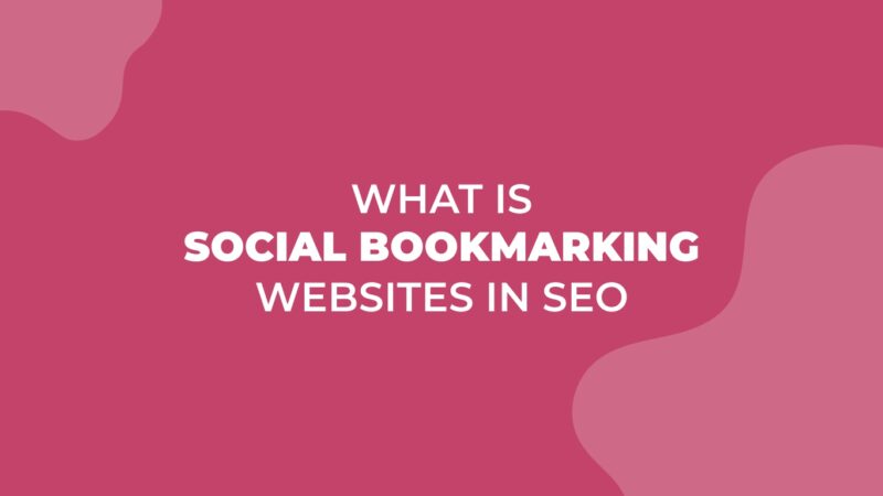 What is Social Bookmarking Websites in SEO