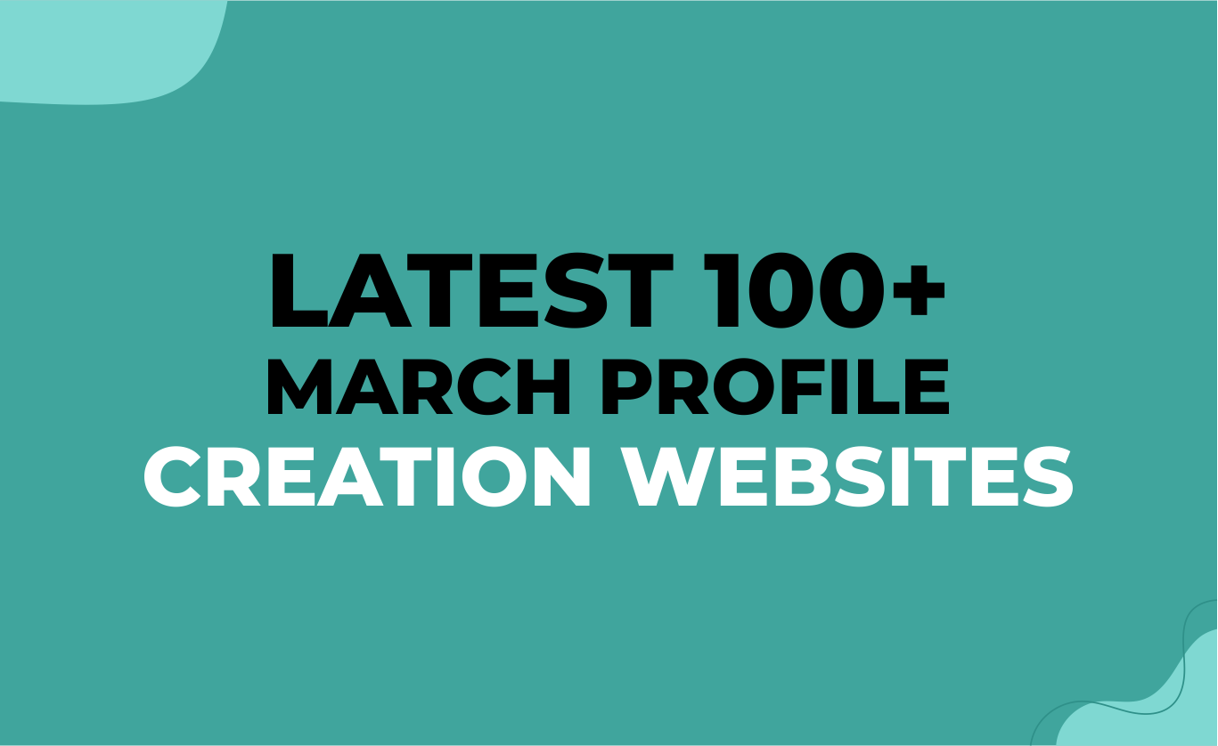 100+ Create a Dofollow Profile Sites 2022 (March)